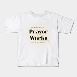 Prayer Works Kids T-Shirt